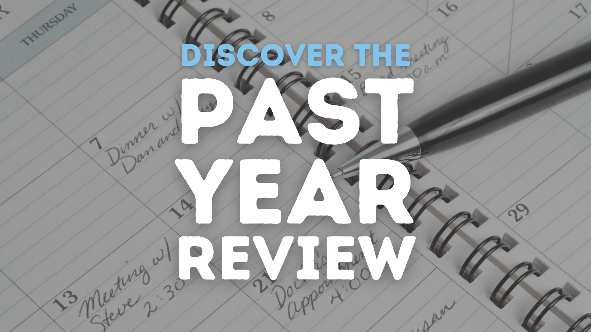 Understanding the past year review process and why it's better than new year's resolutions