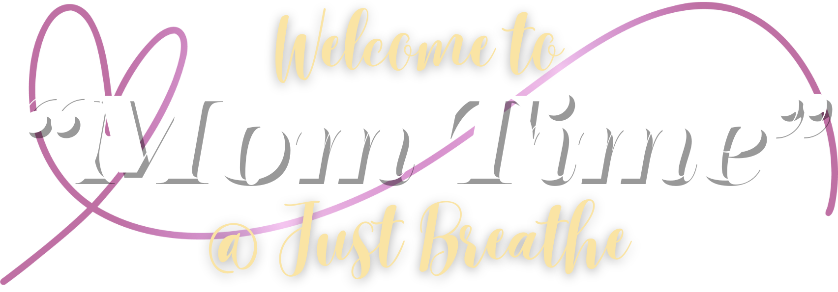 Welcome to Mom Time at Just Breathe Welcome to Mom Time at Just Breathe